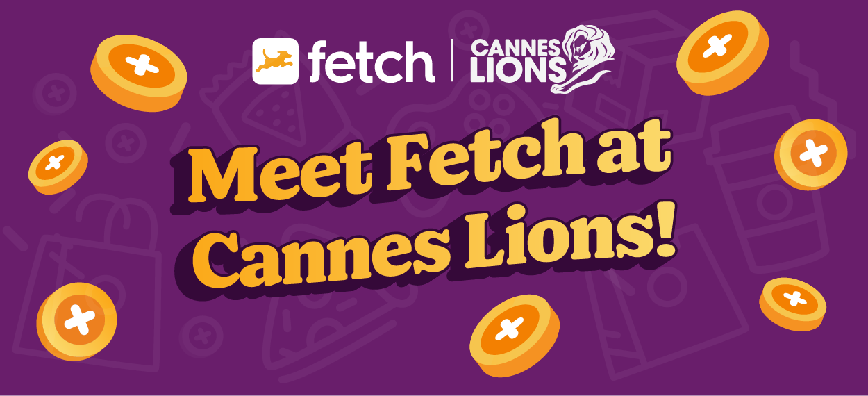 Meet Fetch at Cannes Lions!